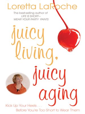 cover image of Juicy Living, Juicy Aging